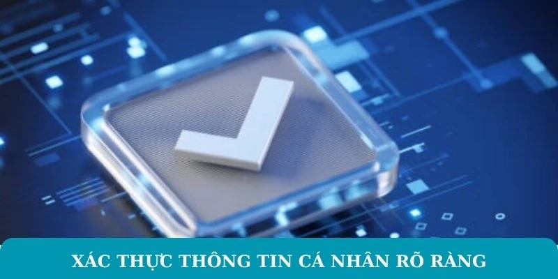 Xác thực thông tin cá nhân rõ ràng